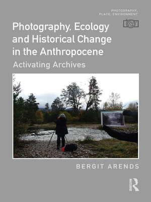 cover image of Photography, Ecology and Historical Change in the Anthropocene
